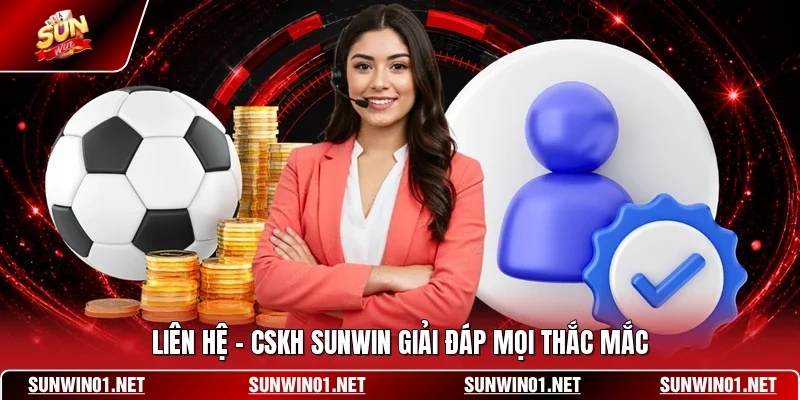 Liên hệ CSKH SUNWIN - Hỗ Trợ Nhiều Kênh Liên Lạc Tiện Lợi 1 Sunwin Liên hệ-CSKH SUNWIN giải đáp mọi thắc mắc